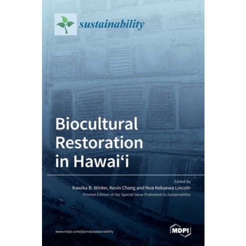 (영문도서) Biocultural Restoration in Hawai''i Hardcover, Mdpi AG, English, 9783036526188