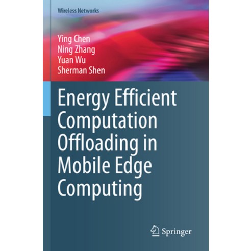 (영문도서) Energy Efficient Computation Offloading in Mobile Edge Computing Paperback, Springer, English, 9783031168246