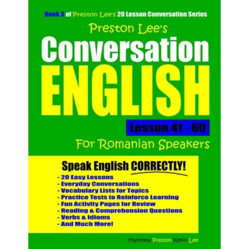 Preston Lee''s Conversation English For Romanian Speakers Lesson 41 - 60 Paperback, Independently Published, 9781076803788