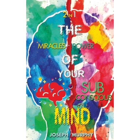 (영문도서) The Miracles of Your Mind & The Power Of Your Subconscious Mind Paperback, Delhi Open Books, English, 9789390997367