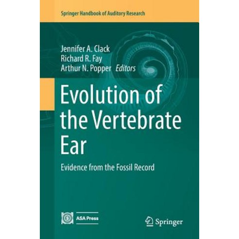 (영문도서) Evolution of the Vertebrate Ear: Evidence from the Fossil Record Paperback, Springer, English, 9783319835563