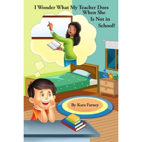 (영문도서) I Wonder What My Teacher Does When She Is Not in School Paperback, Blue Cedar Press, English, 9781736911204