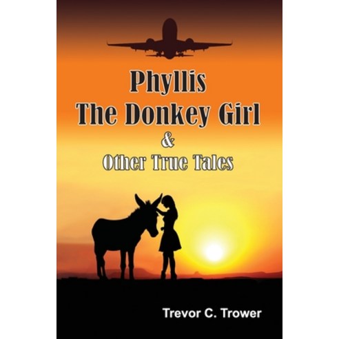 Phyllis The Donkey Girl And Other True Tales Paperback, Tamarind Tree Books Inc.