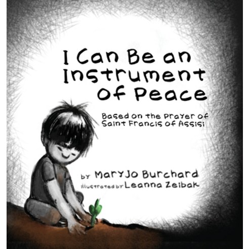 (영문도서) I Can Be an Instrument of Peace: Based on the Prayer of Saint Francis of Assisi Hardcover, Neoteny Press, English, 9780578974033