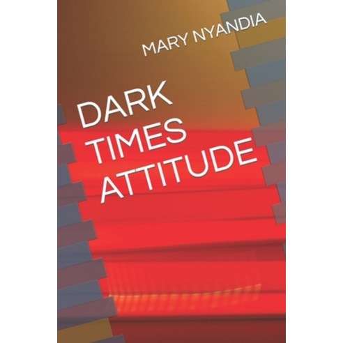 (영문도서) Dark Times Attitude Paperback, Independently Published, English, 9798392988334