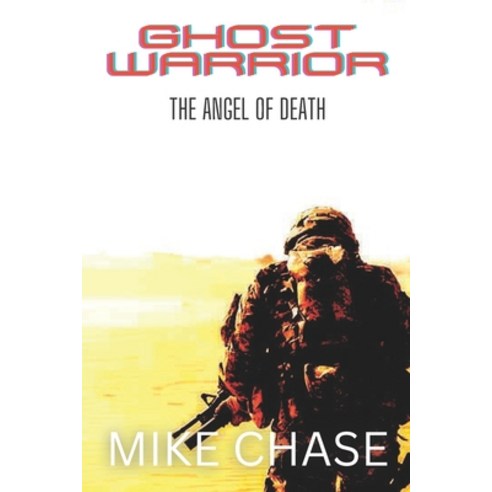 (영문도서) Ghost Warrior: The Angel of Death Paperback, Independently Published, English, 9798357333995