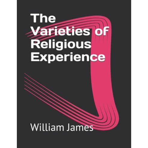 The Varieties of Religious Experience Paperback, Independently Published, English, 9798733889429