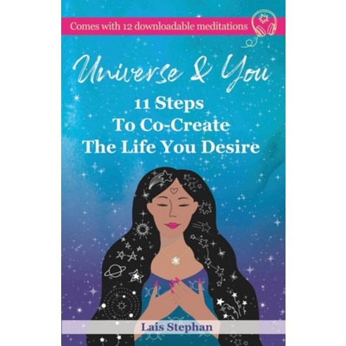 (영문도서) Universe & You: 11 Steps To Co-Create The Life You Desire Paperback, Lsp, English, 9782970148005