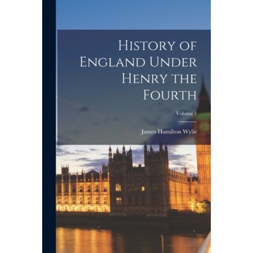 (영문도서) History of England Under Henry the Fourth; Volume 1 Paperback, Legare Street Press, English, 9781018024714