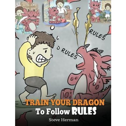 Train Your Dragon To Follow Rules: Teach Your Dragon To NOT Get Away With Rules. A Cute Children Sto... Hardcover, Dg Books Publishing, English, 9781948040341
