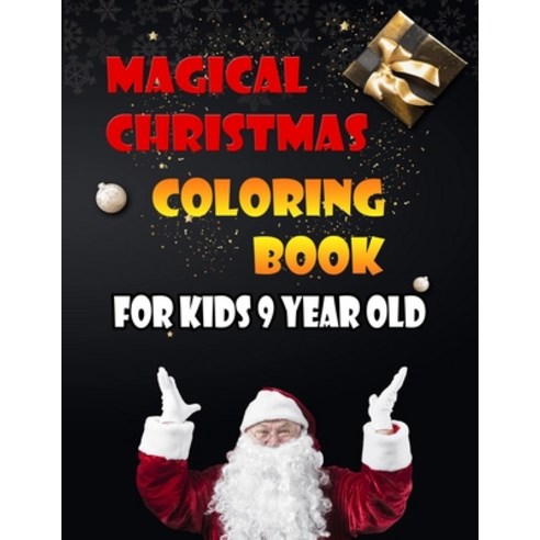Magical Christmas Coloring Book For Kids 9 Year Old: A Festive Coloring Book Featuring Beautiful Win... Paperback, Independently Published, English, 9798568187288