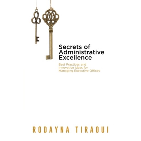 Secrets of Administrative Excellence, Passionpreneur Publishing, English, 9781922456434