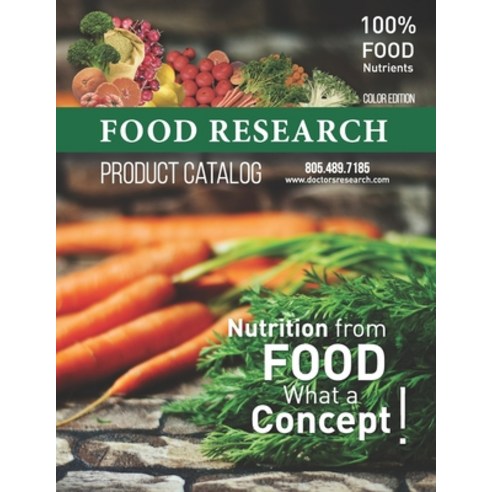 (영문도서) FOOD RESEARCH Product Catalog: Nutrition from Food What a Concept! Paperback, Independently Published, English, 9798614046255