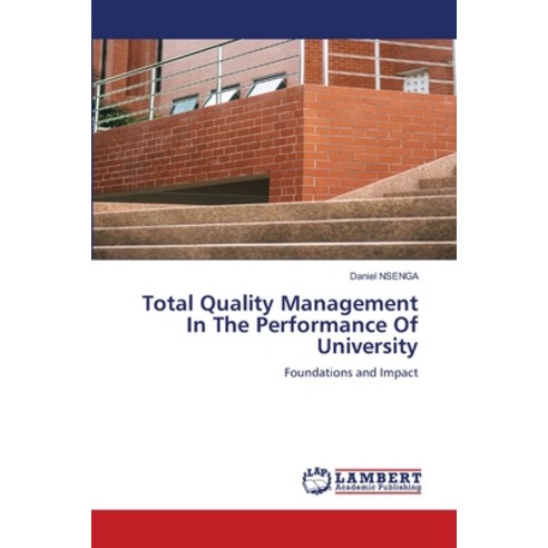 (영문도서) Total Quality Management In The Performance Of University Paperback, LAP Lambert Academic Publis..., English, 9786207486298