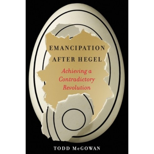 Emancipation After Hegel: Achieving a Contradictory Revolution Paperback, Columbia University Press, English, 9780231192712