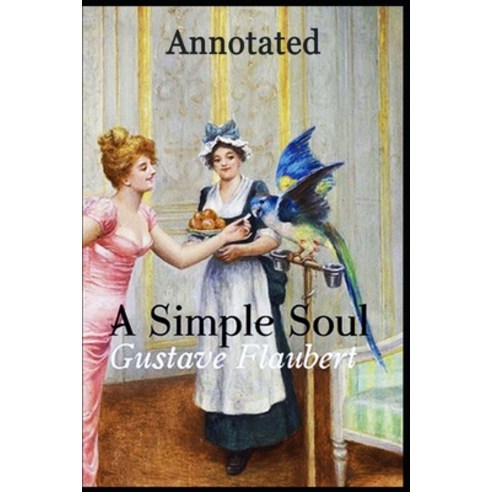 A Simple Soul (Annotated) Paperback, Independently Published, English, 9798748037129