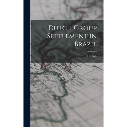 (영문도서) Dutch Group Settlement in Brazil Hardcover, Hassell Street Press, English, 9781013786686