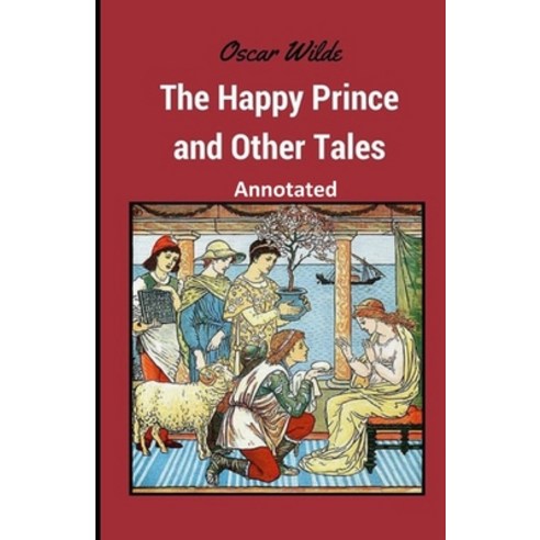 (영문도서) The Happy Prince and Other Tales Annotated Paperback, Independently Published, English, 9798514969623