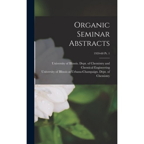 (영문도서) Organic Seminar Abstracts; 1959-60 pt. 1 Hardcover, Hassell Street Press, English, 9781014364296