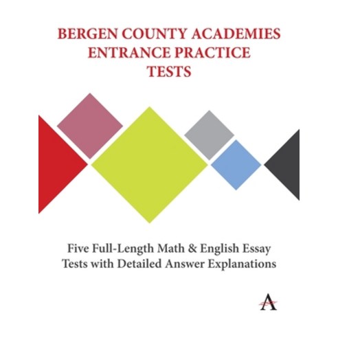 (영문도서) Bergen County Academies Entrance Practice Tests: Five Full-Length Math and English Essay Test... Paperback, Anthem Press, 9781839988011