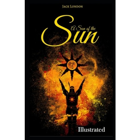 A Son of the Sun Illustrated Paperback, Independently Published, English, 9798720764340
