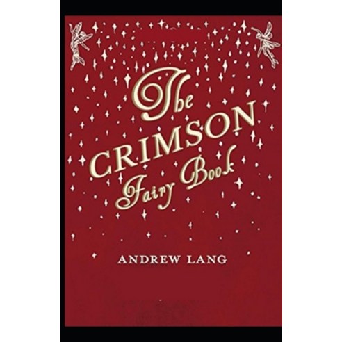 (영문도서) The Crimson Fairy Book by Andrew Lang childern fairy book: (illustrated edition) Paperback, Independently Published, English, 9798514463824