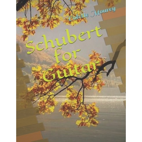 Schubert for Guitar Paperback, Independently Published, English, 9798679499195