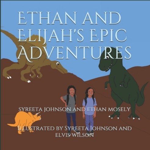 Ethan And Elijah''s Epic Adventures Paperback, Independently Published, English, 9798551837589
