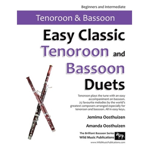 (영문도서) Easy Classic Tenoroon and Bassoon Duets: 25 favourite melodies by the world''s greatest compos... Paperback, Wild Music Publications, English, 9781914510151