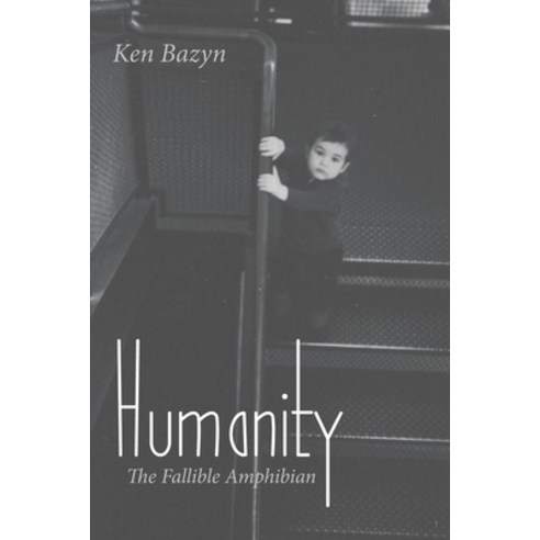 (영문도서) Humanity: The Fallible Amphibian Hardcover, Resource Publications (CA), English, 9781532670275