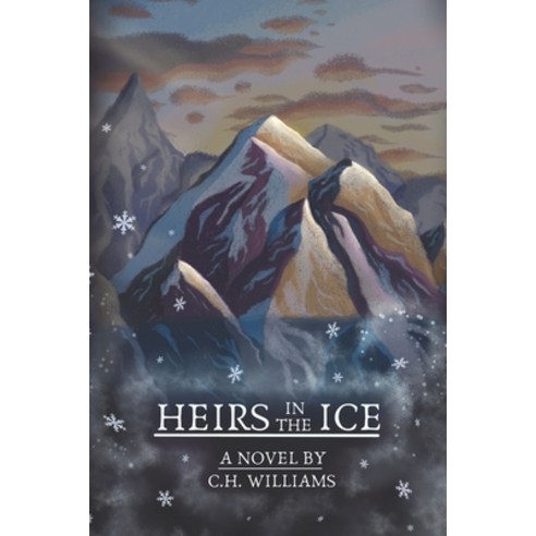 (영문도서) Heirs in the Ice Paperback, C.H. Williams Literary, English, 9781733356947