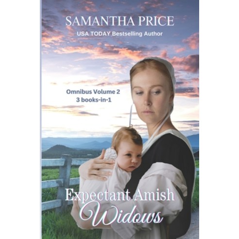 (영문도서) Expectant Amish Widows 3 Books-in-1 (Volume 2) Their Son''s Amish Baby: Amish Widow''s Proposal... Paperback, Independently Published, English, 9798642796689