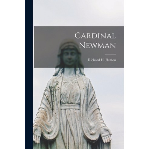 (영문도서) Cardinal Newman Paperback, Legare Street Press, English, 9781017089882