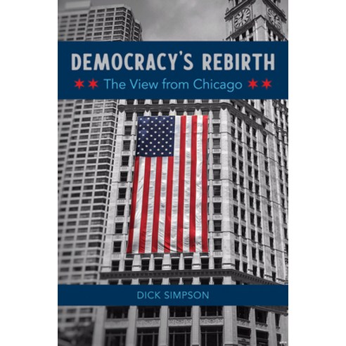 (영문도서) Democracy''s Rebirth: The View from Chicago Paperback, University of Illinois Press, English, 9780252086380
