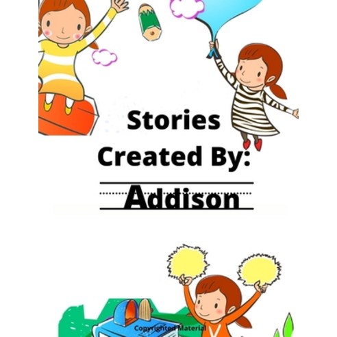 (영문도서) Stories Created By: Addison Paperback, Independently Published, English, 9798566600772
