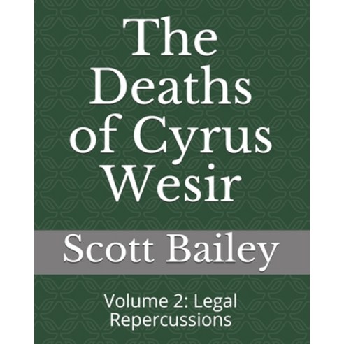 (영문도서) The Deaths of Cyrus Wesir: Volume 2: Legal Repercussions Paperback, Independently Published, English, 9798527463057