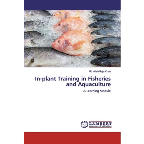 In-plant Training in Fisheries and Aquaculture Paperback, LAP Lambert Academic Publishing