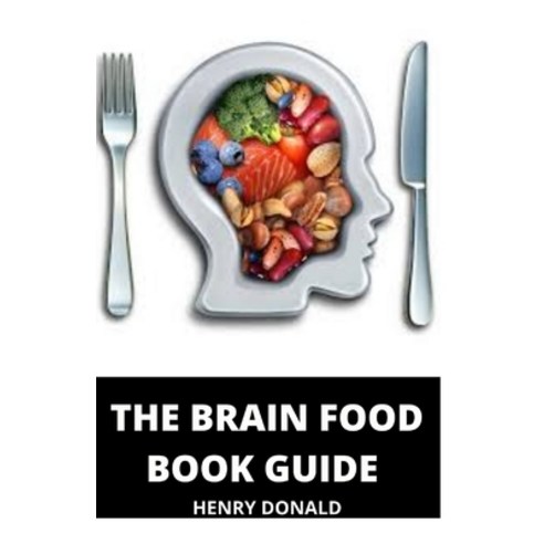 The Brain Food Book Guide Paperback, Independently Published, English, 9798711845904