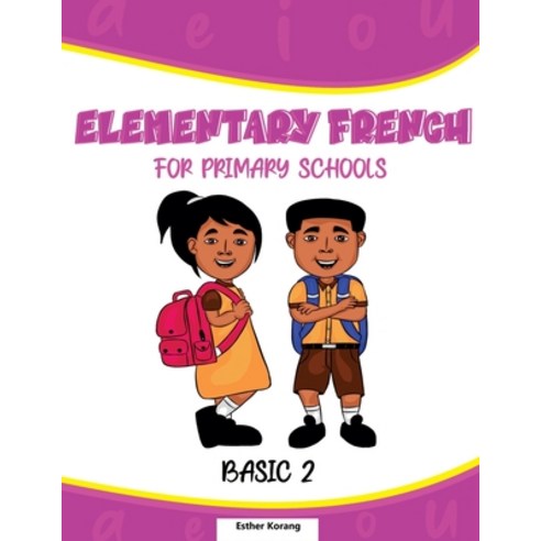 (영문도서) Elementary French for Primary Schools: Basic 2 Paperback, Independently Published, English, 9798358880313