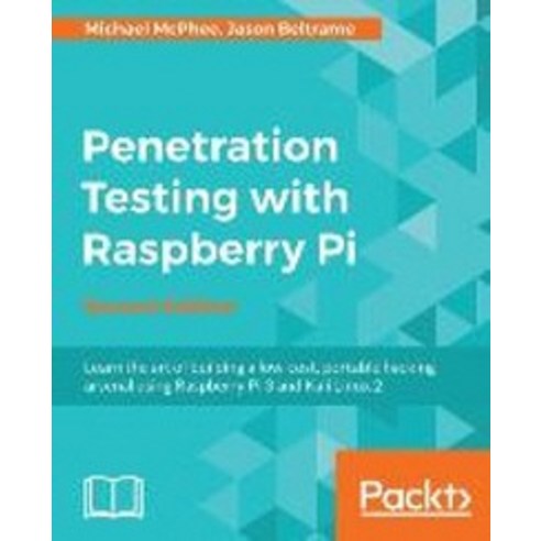 Penetration Testing with Raspberry Pi Second Edition, Packt Publishing