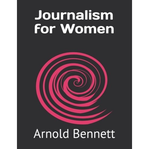 Journalism for Women Paperback, Independently Published, English, 9798716430532