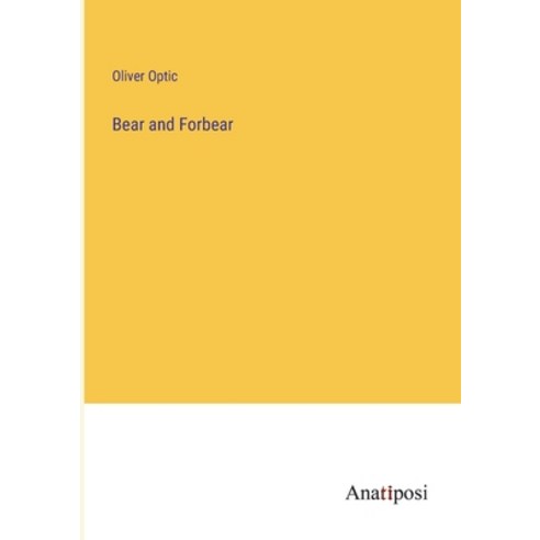 (영문도서) Bear and Forbear Paperback, Anatiposi Verlag, English, 9783382103064