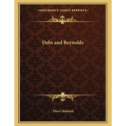 Debs and Reynolds Paperback, Kessinger Publishing, English, 9781163030714