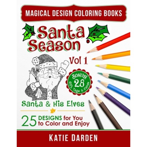 Santa Season - Santa & His Elves (Volume 1): 25 Cartoons Drawings & Mandalas for You to Color & Enjoy Paperback, Createspace Independent Pub..., English, 9781541116733