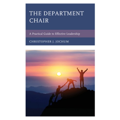(영문도서) The Department Chair: A Practical Guide to Effective Leadership Hardcover, Rowman & Littlefield Publis..., English, 9781475862515