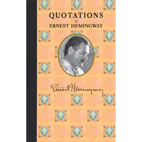 Quotations of Ernest Hemingway Hardcover, Applewood Books