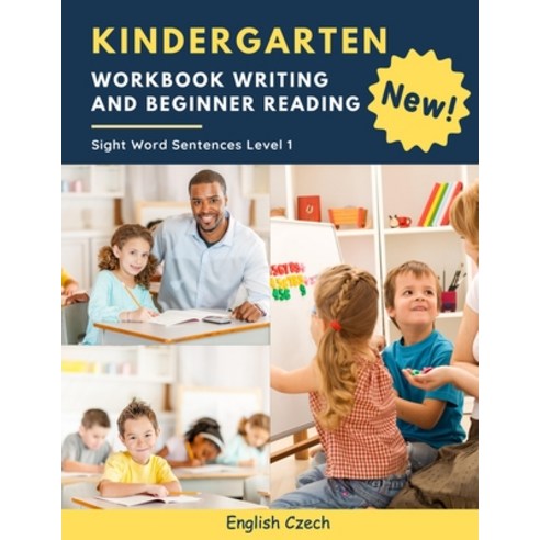 Kindergarten Workbook Writing And Beginner Reading Sight Word Sentences Level 1 English Czech: 100 E... Paperback, Independently Published