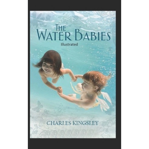 The Water-Babies Illustrated Paperback, Independently Published