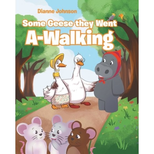 (영문도서) Some Geese they Went A-Walking Paperback, Page Publishing, Inc., English, 9781645446439