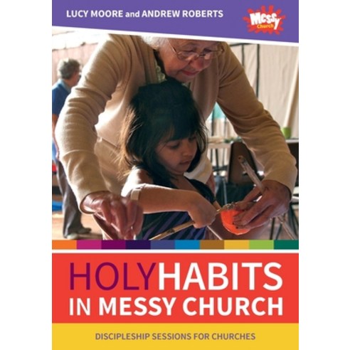 (영문도서) Holy Habits in Messy Church: Discipleship sessions for churches Paperback, Brf, English, 9780857469236